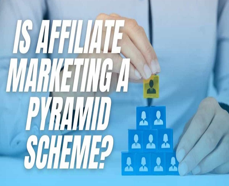 Is Affiliate Marketing a Pyramid Scheme?